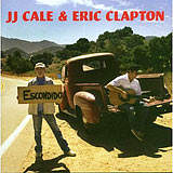 Clapton and JJ Cale: The Road to Escondido